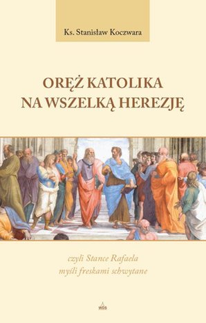 Oręż katolika na wszelką herezję – ebook