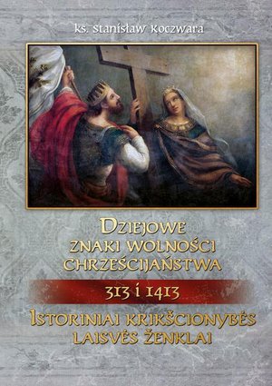 Dziejowe znaki wolności chrześcijaństwa 313 i 1413 – ebook