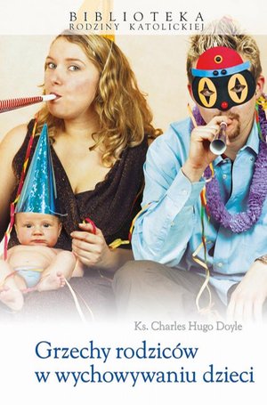 Grzechy rodziców w wychowaniu dzieci – ebook