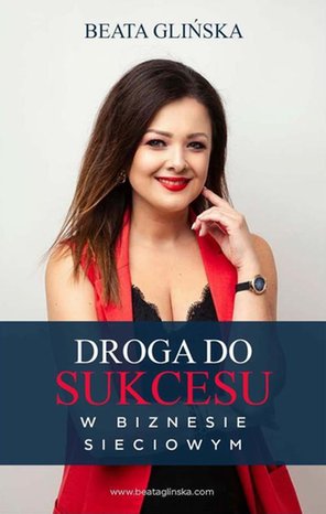 Droga do sukcesu w biznesie sieciowym. – ebook