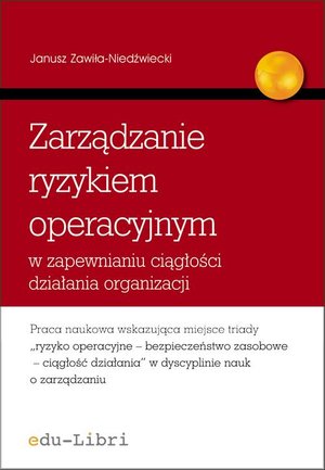Zarządzanie ryzykiem operacyjnym w zapewnianiu ciągłości działania organizacji – ebook