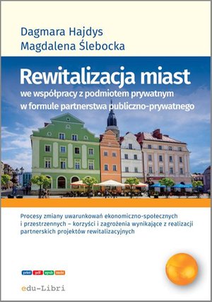 Rewitalizacja miast we współpracy z podmiotem prywatnym w formule partnerstwa publiczno-prywatnego – ebook