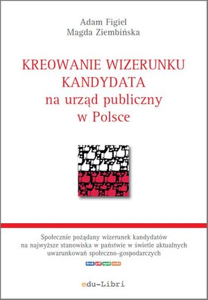 Kreowanie wizerunku kandydata na urząd publiczny w Polsce – ebook