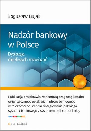 Nadzór bankowy w Polsce. Dyskusja możliwych rozwiązań – ebook