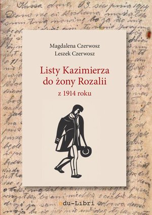 Listy Kazimierza do żony Rozalii z 1914 roku – ebook