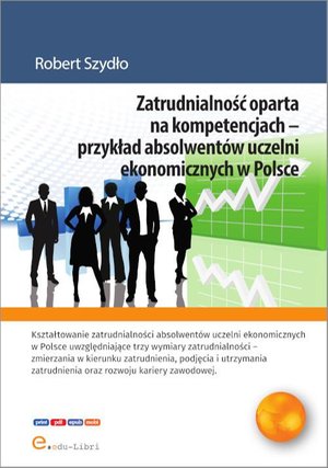 Zatrudnialność oparta na kompetencjach - przykład absolwentów uczelni ekonomicznych w Polsce: przykład absolwentów uczelni ekonomicznych w Polsce – ebook