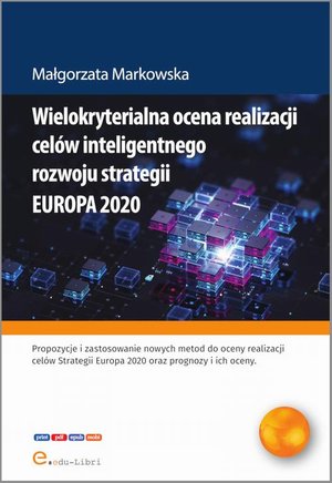 Wielokryterialna ocena realizacji celów inteligentnego rozwoju strategii EUROPA 2020 – ebook