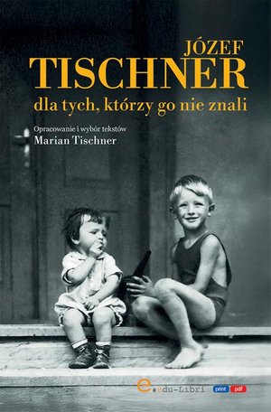Józef Tischner dla tych, którzy go nie znali – ebook