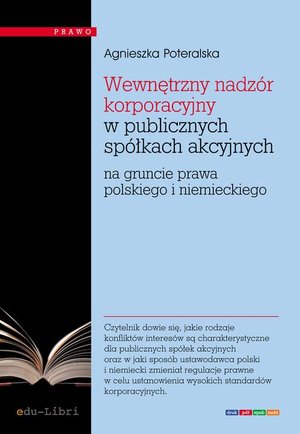 Wewnętrzny nadzór korporacyjny w publicznych spółkach akcyjnych na gruncie prawa polskiego i niemieckiego – ebook