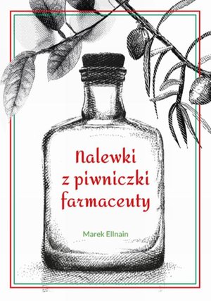Nalewki z piwniczki farmaceuty – ebook