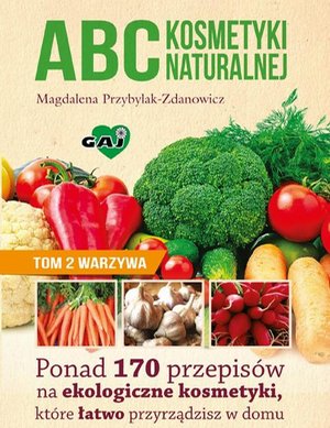 ABC kosmetyki naturalnej T.2 warzywa – ebook