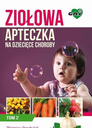 Ziołowa Apteczka na Dziecięce Choroby. Tom 2 – ebook