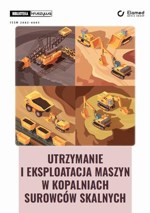 Utrzymanie i eksploatacja maszyn w kopalniach surowców skalnych – ebook