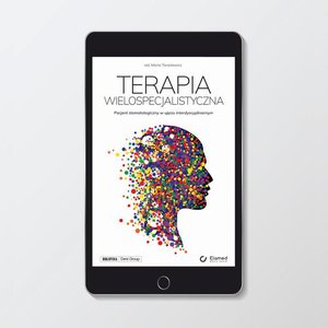 Terapia wielospecjalistyczna. Pacjent stomatologiczny w ujęciu interdyscyplinarnym – ebook