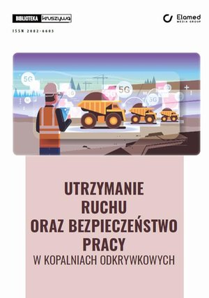 Utrzymanie ruchu oraz bezpieczeństwo pracy w kopalniach odkrywkowych – ebook
