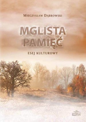 Mglista pamięć Esej kulturowy – ebook