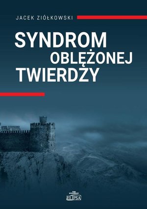 Syndrom oblężonej twierdzy – ebook