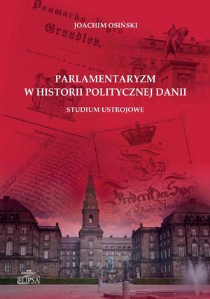 Parlamentaryzm w historii politycznej Danii – ebook