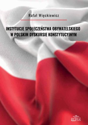 Instytucje społeczeństwa obywatelskiego w polskim dyskursie konstytucyjnym – ebook
