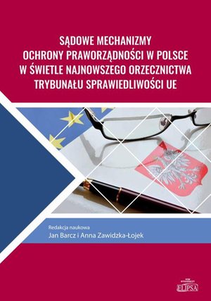 Sądowe mechanizmy ochrony praworządności w Polsce w świetle najnowszego orzecznictwa Trybunału Sprawiedliwości UE – ebook