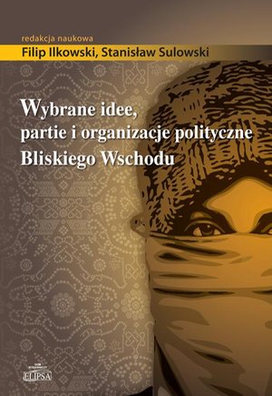 Wybrane idee, partie i organizacje polityczne Bliskiego Wschodu – ebook