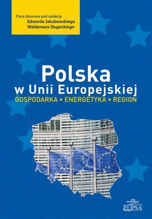 Polska w Unii Europejskiej: Gospodarka - energetyka - region – ebook