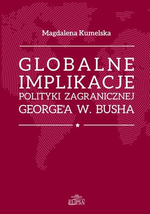 Globalne implikacje polityki zagranicznej George'a W. Busha – ebook
