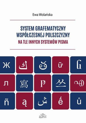 System grafematyczny współczesnej polszczyzny na tle innych systemów pisma – ebook