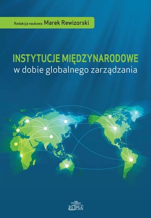 Instytucje międzynarodowe w dobie globalnego zarządzania – ebook