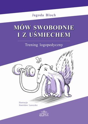 Mów swobodnie i z uśmiechem. Trening logopedyczny – ebook