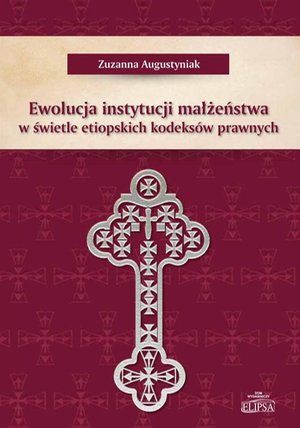 Ewolucja instytucji małżeństwa w świetle etiopskich kodeksów prawnych – ebook