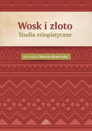 Wosk i złoto: Studia etiopistyczne – ebook