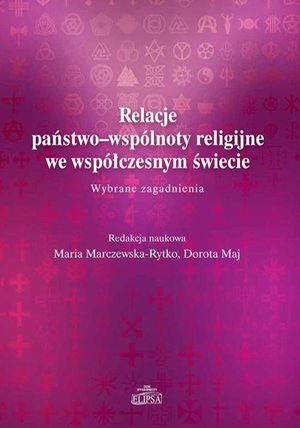 Relacje państwo-wspólnoty religijne we współczesnym świecie. Wybrane zagadnienie – ebook