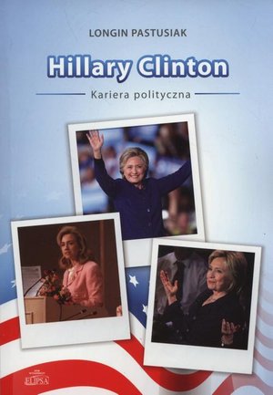 Hillary Clinton kariera polityczna – ebook