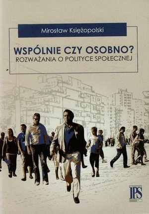 Wspólnie czy osobno? Rozważania o polityce społecznej – ebook