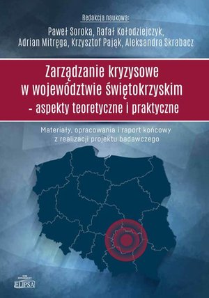 Zarządzanie kryzysowe w województwie świętokrzyskim: Aspekty teoretyczne i praktyczne – ebook