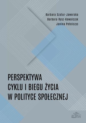 Perspektywa cyklu i biegu życia w polityce społecznej – ebook