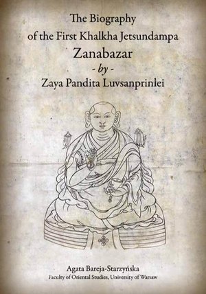 The Biography of the First Khalkha Jetsundampa Zanabazar by Zaya Pandita Luvsanprinlei – ebook