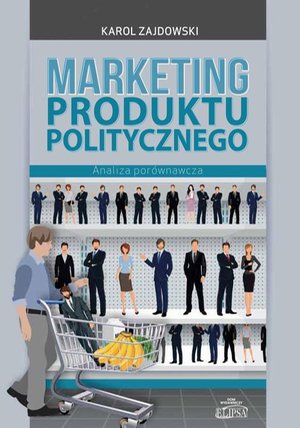 Marketing produktu politycznego: Analiza porównawcza – ebook