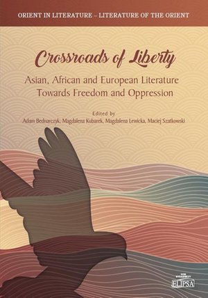 Crossroads of Liberty. Asian, African and European Literature Towards Freedom and Oppression – ebook