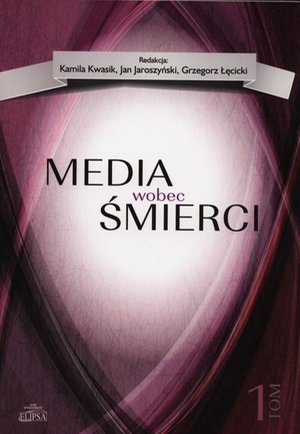 Media wobec śmierci, tom 1 – ebook
