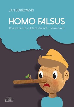 Homo falsus: Rozważania o kłamstwach i kłamcach – ebook