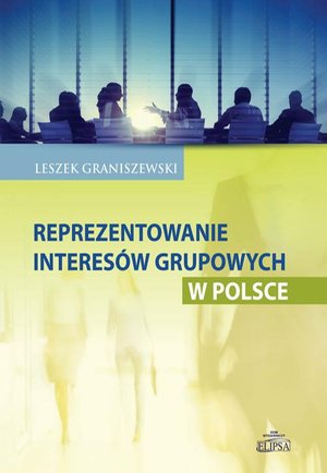 Reprezentowanie interesów grupowych w Polsce – ebook
