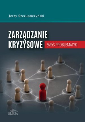 Zarządzanie kryzysowe. Zarys problematyki – ebook