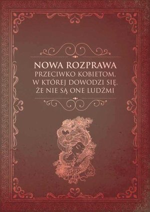 Nowa rozprawa przeciwko kobietom, w której dowodzi się, że nie są one ludźmi – ebook