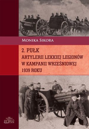 2 pułk artylerii lekkiej Legionów w kampanii wrześniowej 1939 roku – ebook