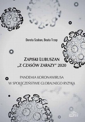 Zapiski Lubuszan "Z czasów zarazy" 2020. Pandemia koronawirusa w społeczeństwie globalnego ryzyka – ebook