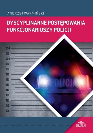 Dyscyplinarne postępowania funkcjonariuszy Policji – ebook