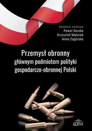 Przemysł obronny głównym podmiotem polityki gospodarczo-obronnej Polski – ebook