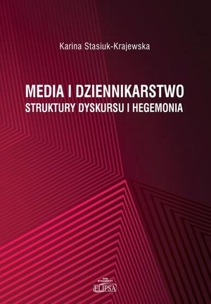 Media i dziennikarstwo: Struktury dyskursu i hegemonia – ebook